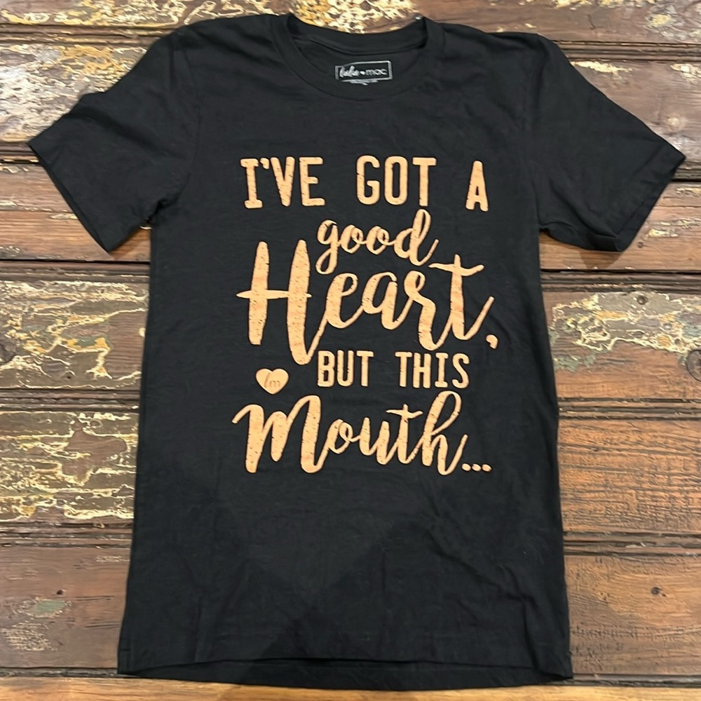 I’ve got a good heart, but this mouth Lulu Mac T-shirt - ladies size small